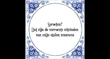 Tegeltje met Spreuk (Tegeltjeswijsheid): Sproeten? Dat zijn de verroeste uiteinden van mijn stalen zenuwen + Kado verpakking & Plakhanger
