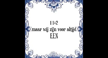 Tegeltje met Spreuk (Tegeltjeswijsheid): 1+1=2 maar wij zijn voor altijd EEN + Kado verpakking & Plakhanger