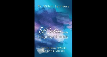 Self-Coaching with Logosynthesis: How the Power of Words Can Change Your Life