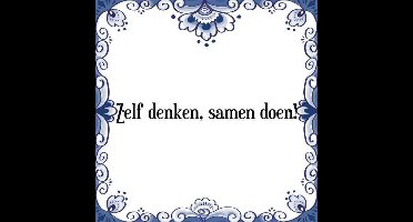 Tegeltje met Spreuk (Tegeltjeswijsheid): Zelf denken, samen doen! + Kado verpakking & Plakhanger