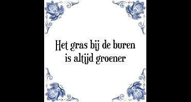 Tegeltje met Spreuk (Tegeltjeswijsheid): Het gras bij de buren is altijd groener + Kado verpakking & Plakhanger
