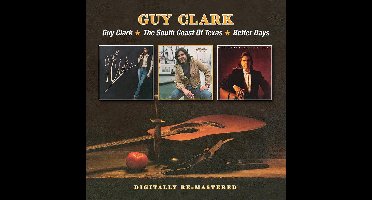 Guy Clark / The South Coast Of Texas / Better Days