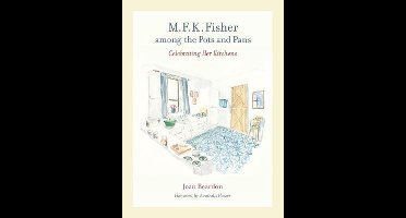 M. F. K. Fisher among the Pots and Pans