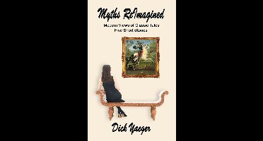 Myths ReImagined: Modern Views of Classic Tales