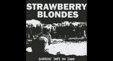 Strawberry Blondes - Nothin' Left To Lose (CD)