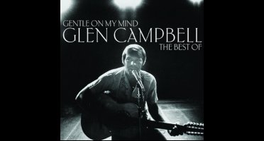 Gentle On My Mind - The Best Of