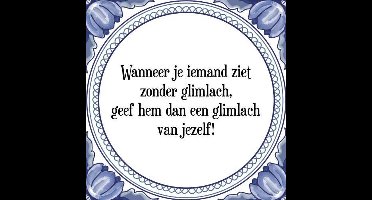 Tegeltje met Spreuk (Tegeltjeswijsheid): Wanneer je iemand ziet zonder glimlach, geef hem dan een glimlach van jezelf! + Kado verpakking & Plakhanger