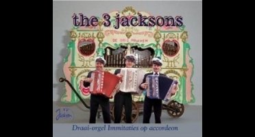 The 3 Jacksons - Draai-Orgel Immitaties Op Accordeon