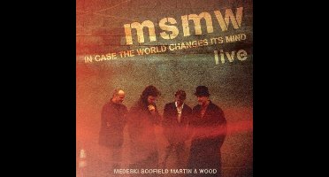 Msmw Live: In Case The World Changes Its Mind