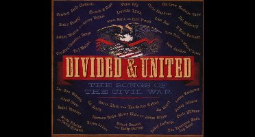 Divided & United:The Songs Of The Civil War