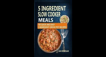 5 Ingredient Slow Cooker Meals