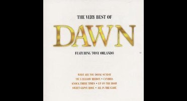 The Very Best Of Dawn Featuring Tony Orlando