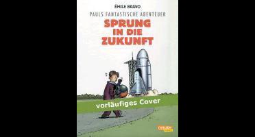 Pauls fantastische Abenteuer 01. Sprung in die Zukunft