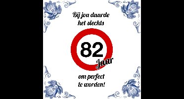 Verjaardag Tegeltje met Spreuk (82 jaar: bij jou duurde het slechts 82 jaar om perfect te worden + cadeau verpakking & plakhanger