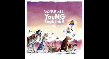 We're All Young Together
