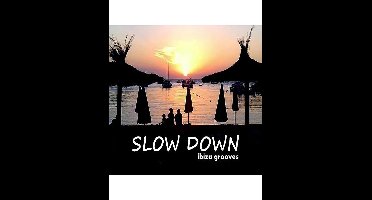 Slow Down - Ibiza Grooves (CD)