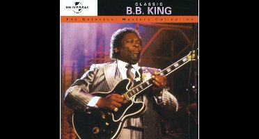 Classic B.B. King: The Universal Masters Collection