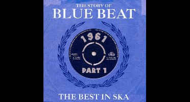 Story Of Blue Beat 1961 The Best In Ska