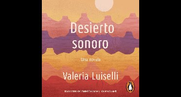 Desierto Sonoro / Lost Children Archive: A novel