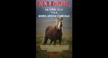 Keldron, la Aventuroj de la Bruna afrika virĉevalo 1 - Keldron, la Aventuroj de la Bruna afrika virĉevalo