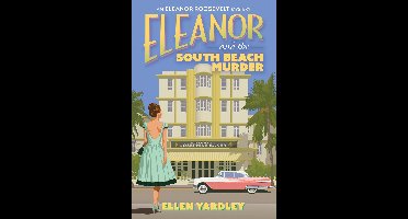 An Eleanor Roosevelt Mystery 2 - Eleanor and the South Beach Murders