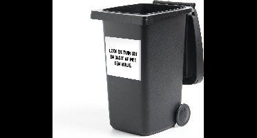 Container sticker Loop de tuin uit en sluit af - Quotes - Spreuken - 40x40 cm - Kliko sticker