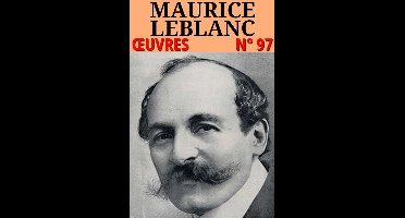 Maurice Leblanc - Oeuvres