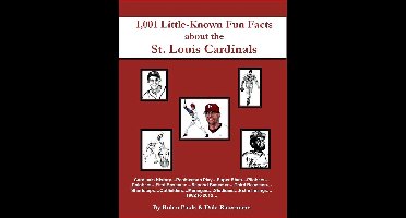 1,001 Little Known Fun Facts About St. Louis Cardinals
