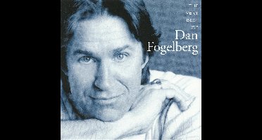Very Best Of Dan Fogelberg