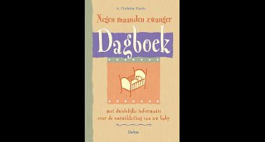 Negen maanden zwanger dagboek -Elke dag duidelijke informatie over de ontwikkeling van uw baby