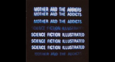 Mother And The Addicts - Science Fiction Illustrated (CD)