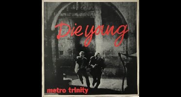 Metro Trinity - Die Young (7" Single) (Coloured Vinyl)