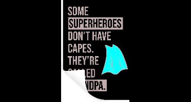 Muurstickers - Sticker Folie - Quotes - Some superheroes don't have capes - Spreuken - Opa - 20x30 cm - Plakfolie - Muurstickers Kinderkamer - Zelfklevend Behang - Zelfklevend behangpapier - Stickerfolie