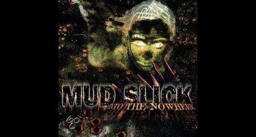 Mud Slick - Into The Nowhere (CD)