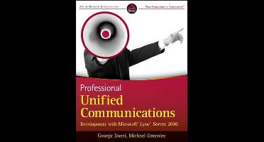 Professional Unified Communications Development with Microsoft Lync Server 2010