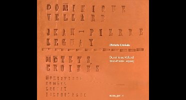Dominique Vellard & Jean-Pierre Leguay - Motets Croisés (CD)
