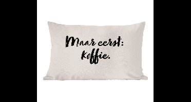 Sierkussens - Kussentjes Woonkamer - 50x30 cm - Taupe - Quote - Maar eerst koffie