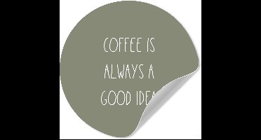 WallCircle® - Behangcirkel 30x30 cm - Muurstickers Quotes - Spreuken - Coffee is always a good idea - Koffie - Muurcirkel keuken - Wanddecoratie accessoires - Zelfklevend schilderij - Wandcirkel decoratie