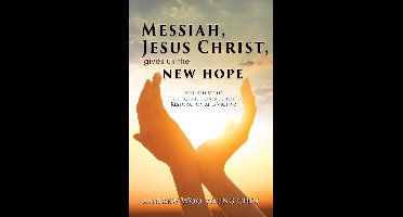 Messiah, Jesus Christ, Gives Us the New Hope