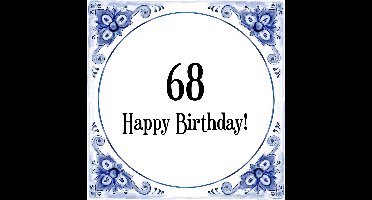 Verjaardag Tegeltje met Spreuk (68 jaar: Happy birthday! 68! + cadeau verpakking & plakhanger