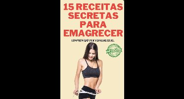 15 RECEITAS SECRETAS PARA PERCA DE PESO.