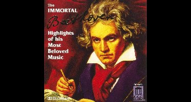 Immortal Beethoven - Highlights of his Most Beloved Music