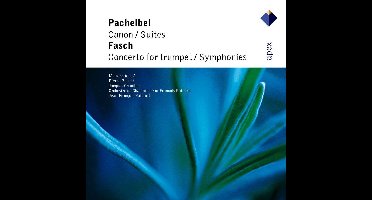 Pachelbel: Canon / 2 Suites / Fasch: Trumpet Cto