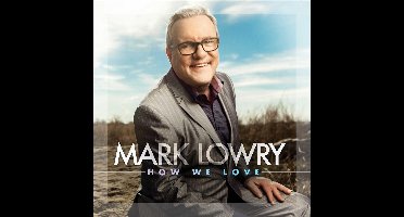 Lowry, Mark - How We Love
