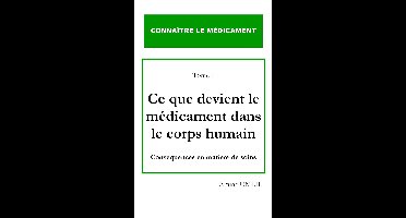 Connaître le médicament 1 - Ce que devient le médicament dans le corps humain