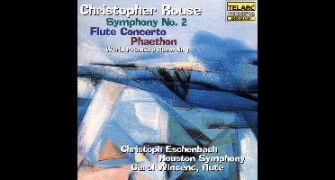 Rouse: Symphony no 2, Flute Concerto, Phaethon / Eschenbach