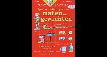 Rekenen oefenboek  -  Speelse oefeningen met maten en gewichten 9 - 10 j.