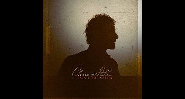 Chris Stills - Don't Be Afraid (CD)