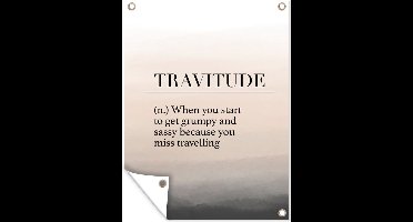 Tuin decoratie Spreuken - Quotes - When you start to get grumpy and sassy because you miss travelling - Travitude - 30x40 cm - Tuindoek