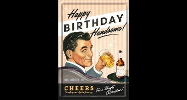 Happy Birthday Handsome! Metalen Postcard 10.x.14 cm.